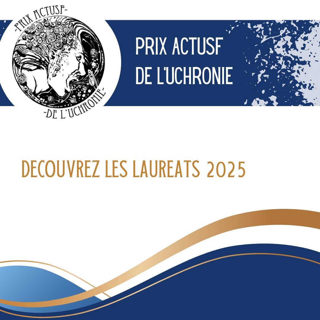 Le prix ActuSF de l'Uchronie annonce ses lauréats 2025 !